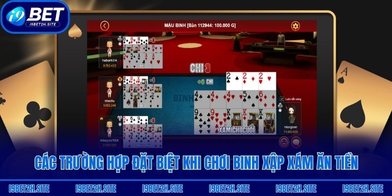 Các trường hợp đặc biệt khi chơi binh xập xám ăn tiền