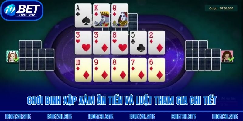 Chơi binh xập xám ăn tiền và luật tham gia chi tiết