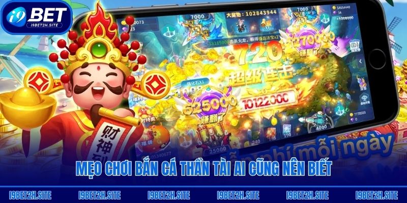 Mẹo chơi Bắn Cá Thần Tài ai cũng nên biết