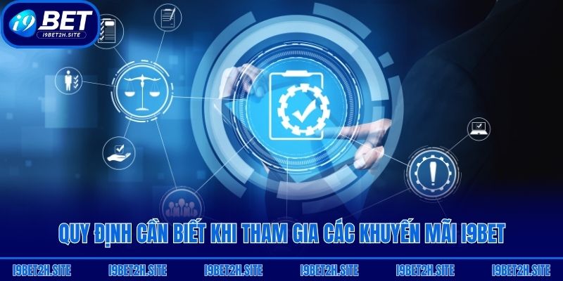 Quy định cần biết khi tham gia các khuyến mãi i9bet